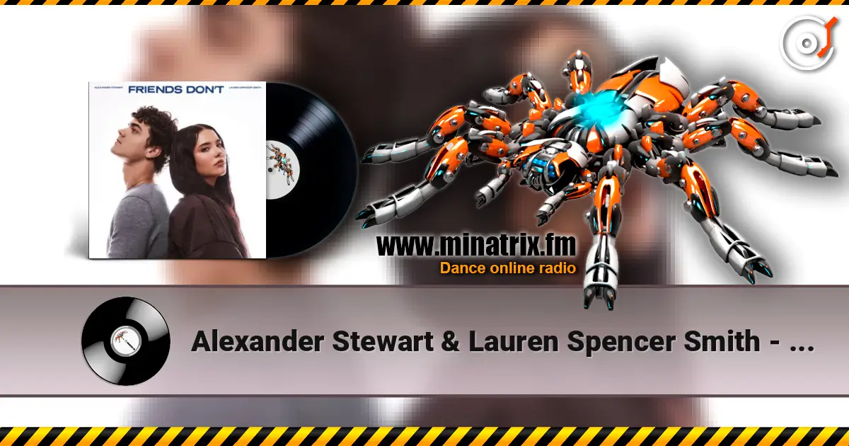Alexander Stewart & Lauren Spencer Smith - Friends Don't слушать онлайн в высоком качестве | Minatrix.FM