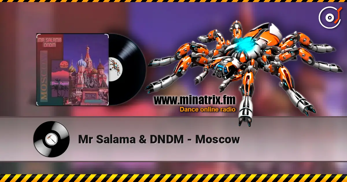 Mr Salama & DNDM - Moscow слушать онлайн в высоком качестве | Minatrix.FM
