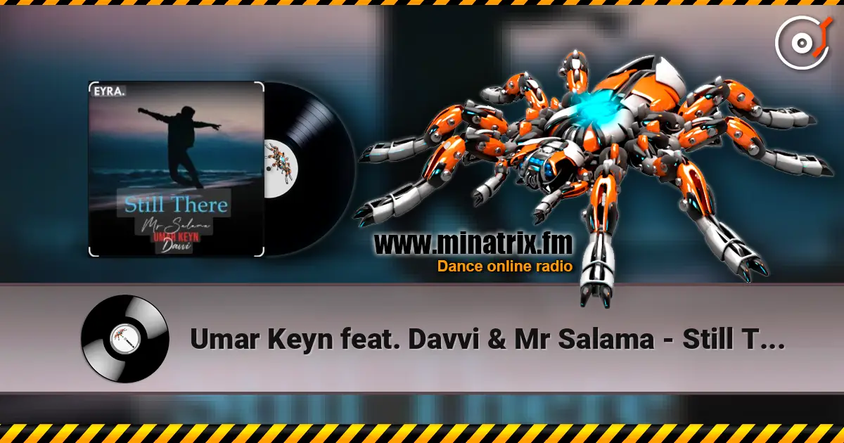 Umar Keyn feat. Davvi & Mr Salama - Still There online in hoher Qualität hören | Minatrix.FM