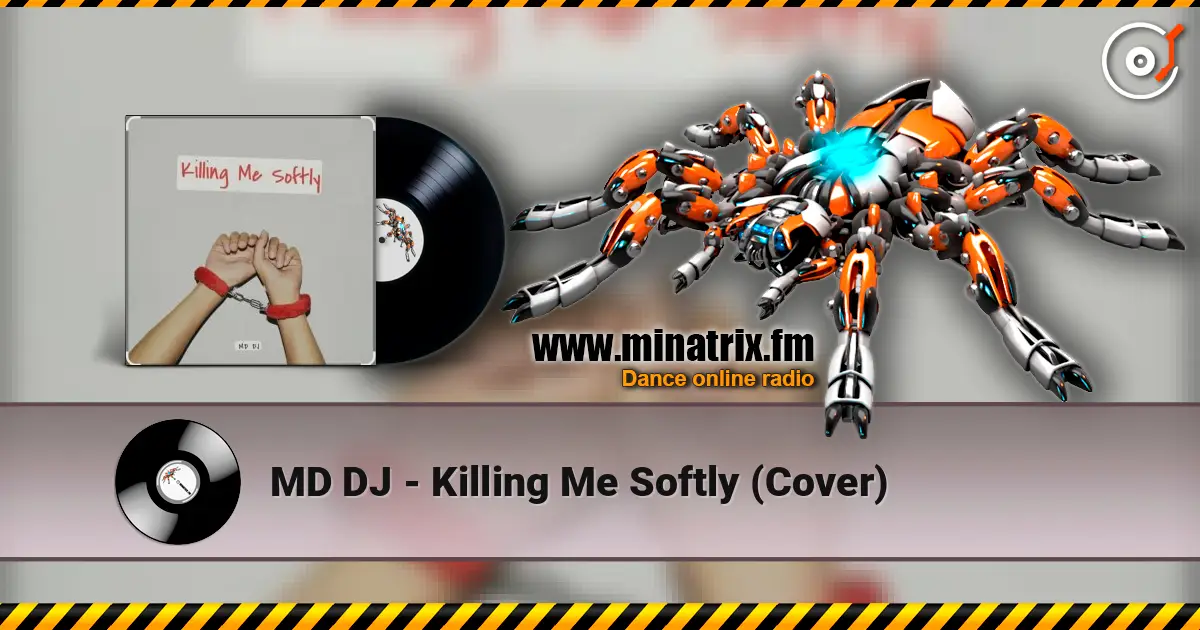 MD DJ - Killing Me Softly (Cover) écouter en ligne en haute qualité | Minatrix.FM