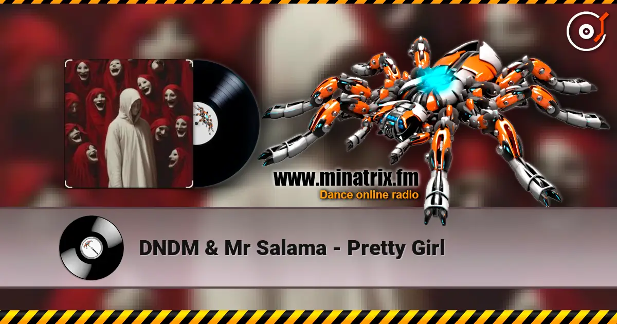 DNDM & Mr Salama - Pretty Girl escuchar en línea en alta calidad | Minatrix.FM
