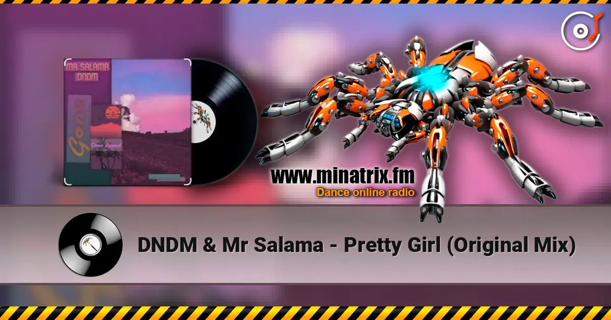 DNDM &  Mr Salama - Pretty Girl (Original Mix) escuchar en línea en alta calidad | Minatrix.FM