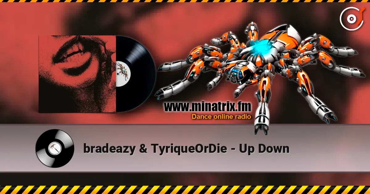 bradeazy & TyriqueOrDie - Up Down слушать онлайн в высоком качестве | Minatrix.FM