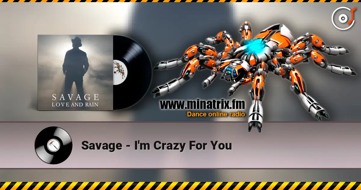 Savage - I'm Crazy For You слушать онлайн в высоком качестве | Minatrix.FM