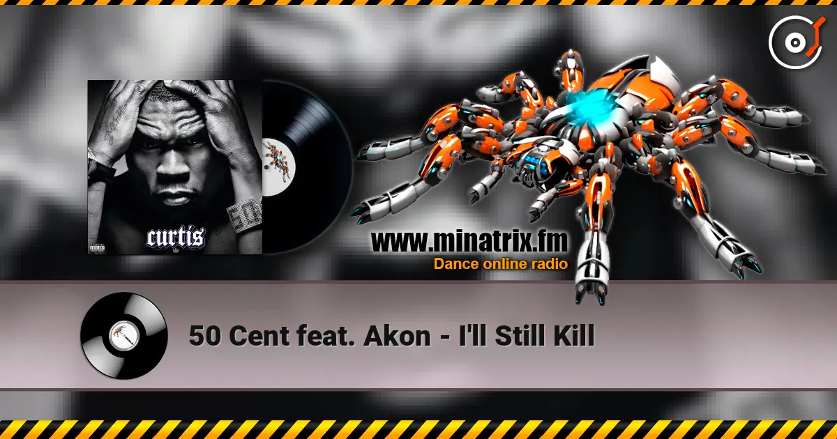 50 Cent feat. Akon - I'll Still Kill online in hoher Qualität hören | Minatrix.FM