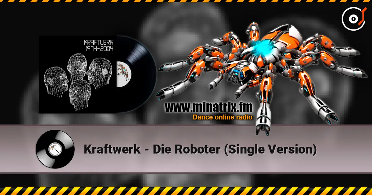 Kraftwerk - Die Roboter (Single Version) écouter en ligne en haute qualité | Minatrix.FM