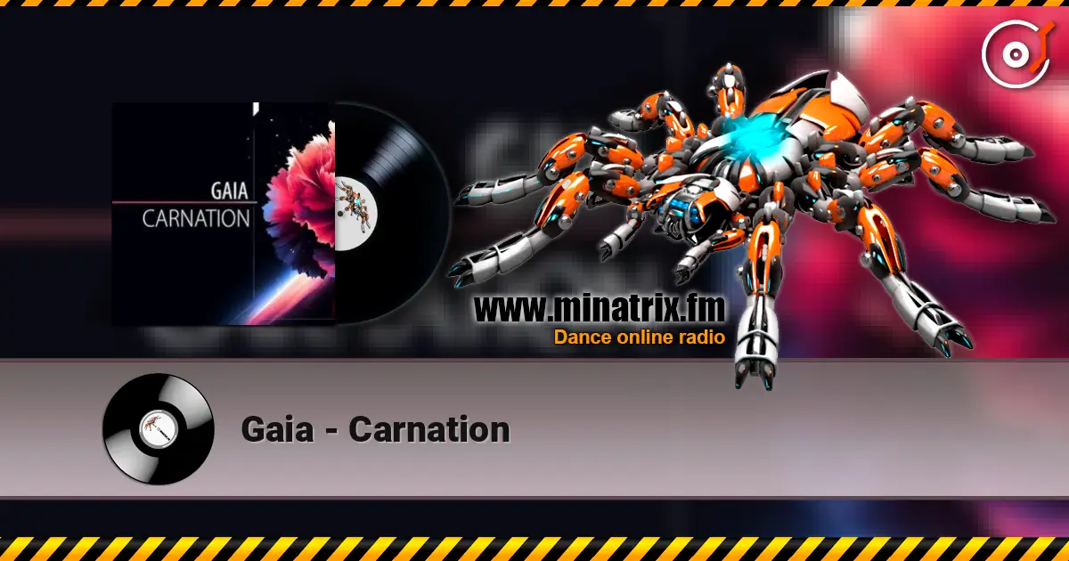 Gaia - Carnation слухати онлайн у високій якості | Minatrix.FM