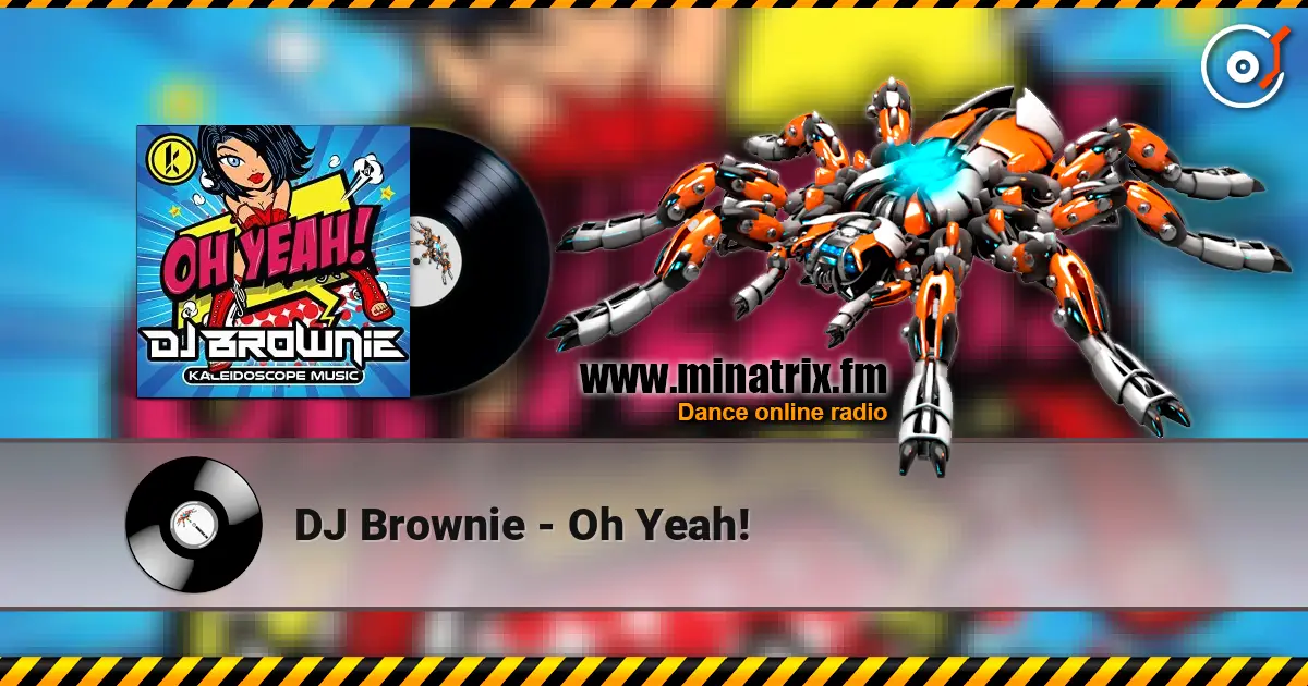 DJ Brownie - Oh Yeah! online in hoher Qualität hören | Minatrix.FM