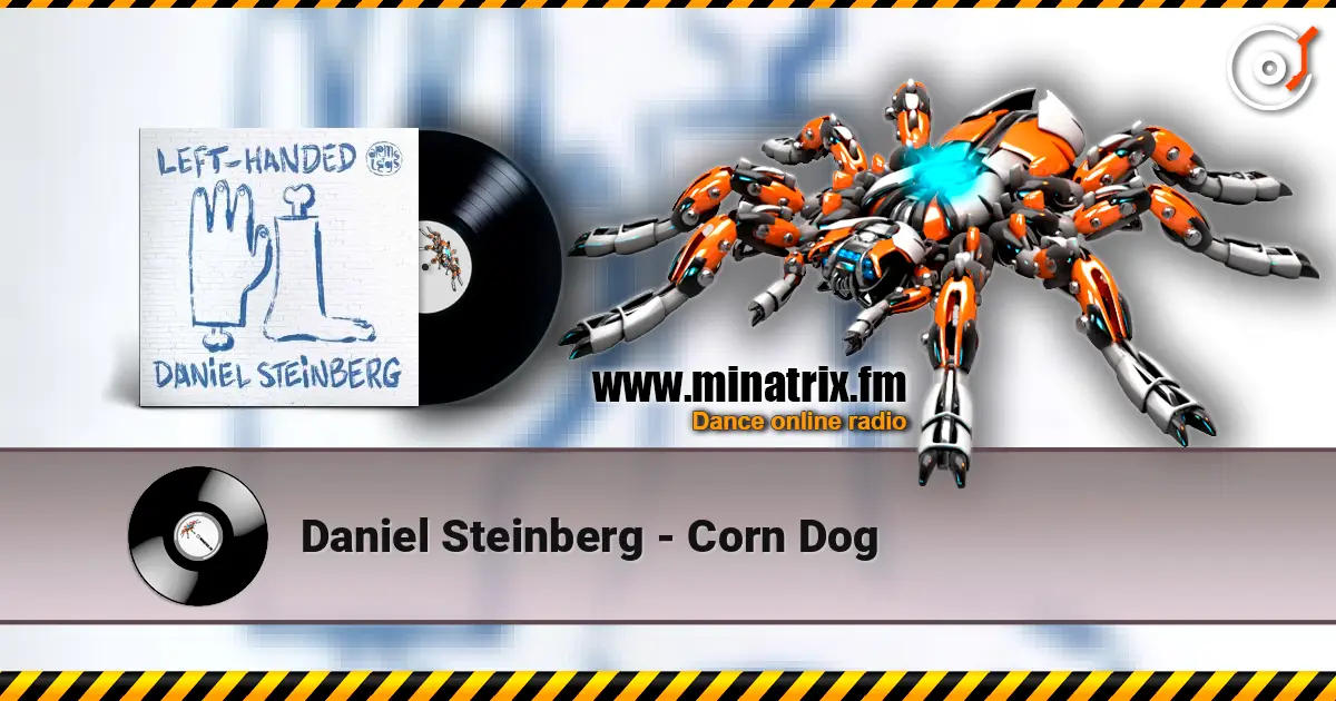 Daniel Steinberg - Corn Dog слушать онлайн в высоком качестве | Minatrix.FM