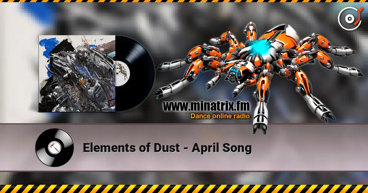Elements of Dust - April Song 在线收听高音质 | Minatrix.FM