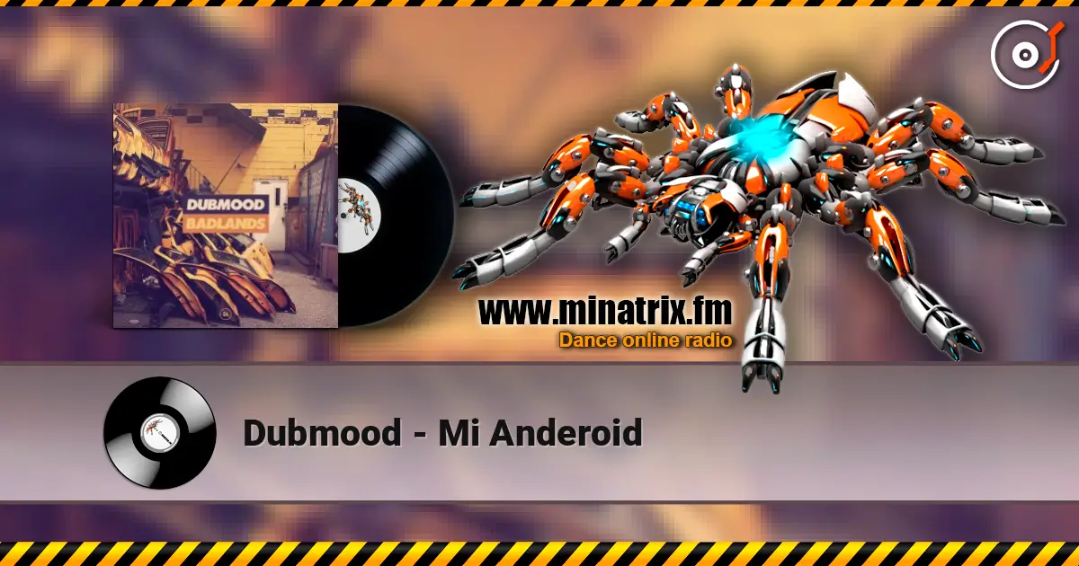 Dubmood - Mi Anderoid online in hoher Qualität hören | Minatrix.FM