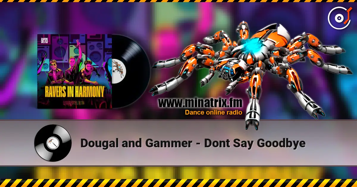 Dougal and Gammer - Dont Say Goodbye слушать онлайн в высоком качестве | Minatrix.FM