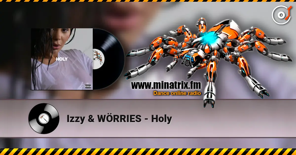Izzy & WÖRRIES - Holy слушать онлайн в высоком качестве | Minatrix.FM