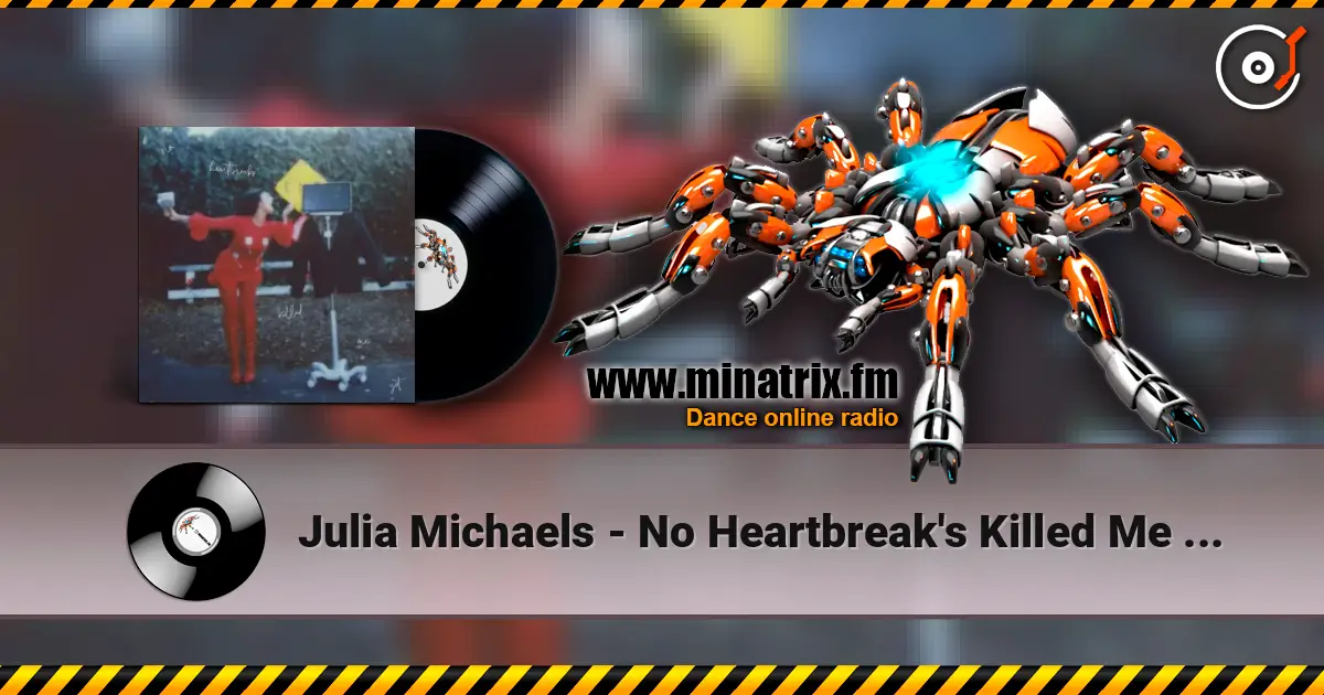 Julia Michaels - No Heartbreak's Killed Me Yet слушать онлайн в высоком качестве | Minatrix.FM