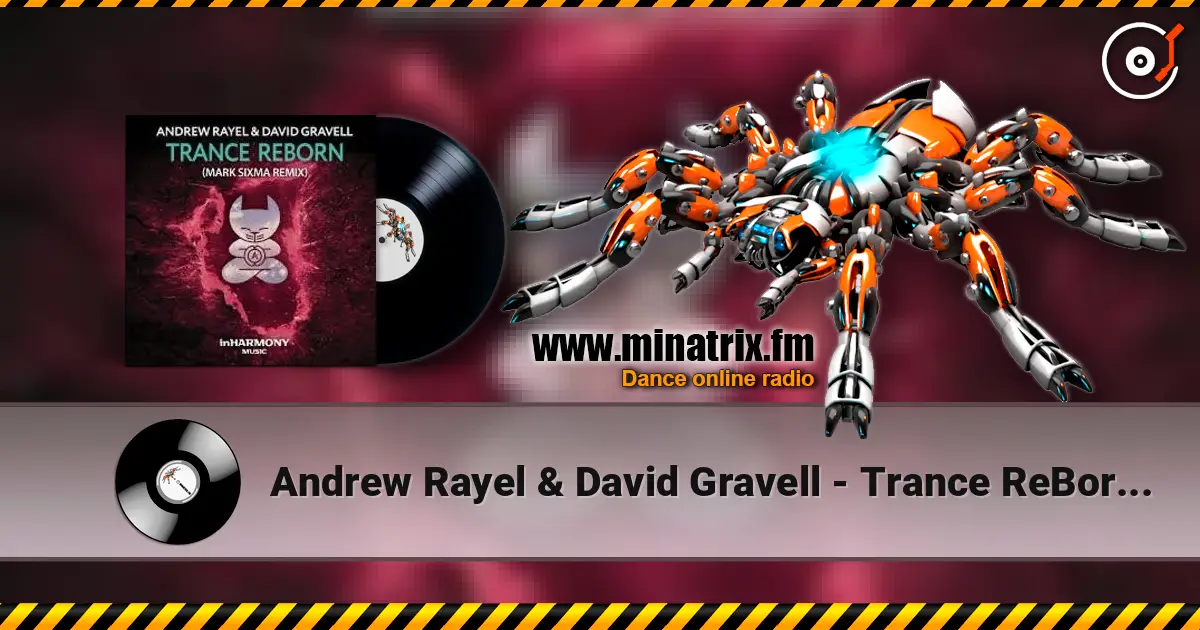Andrew Rayel & David Gravell - Trance ReBorn (Original Mix) online in hoher Qualität hören | Minatrix.FM