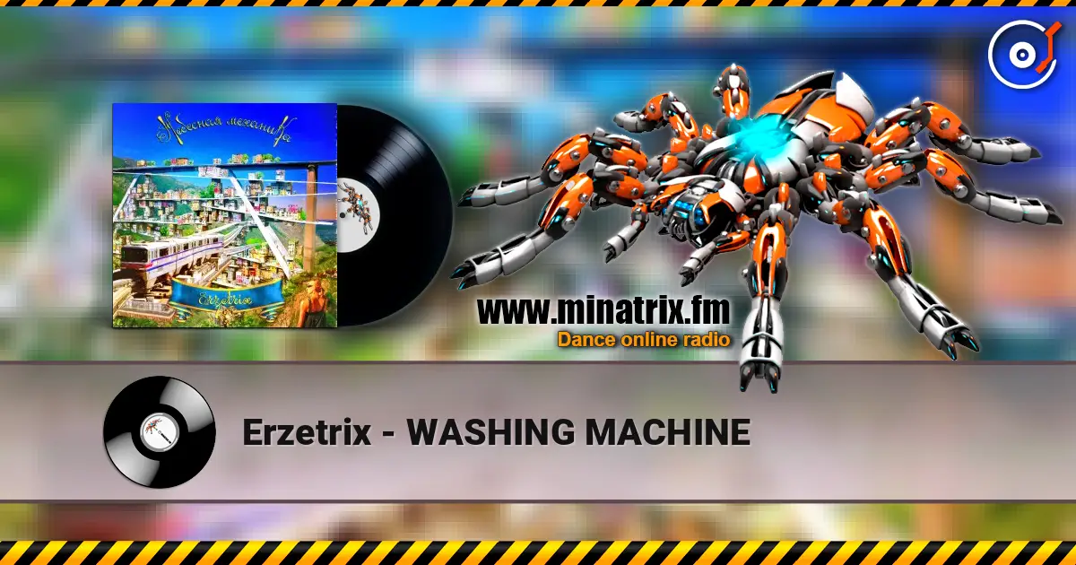 Erzetrix - WASHING MACHINE слушать онлайн в высоком качестве | Minatrix.FM