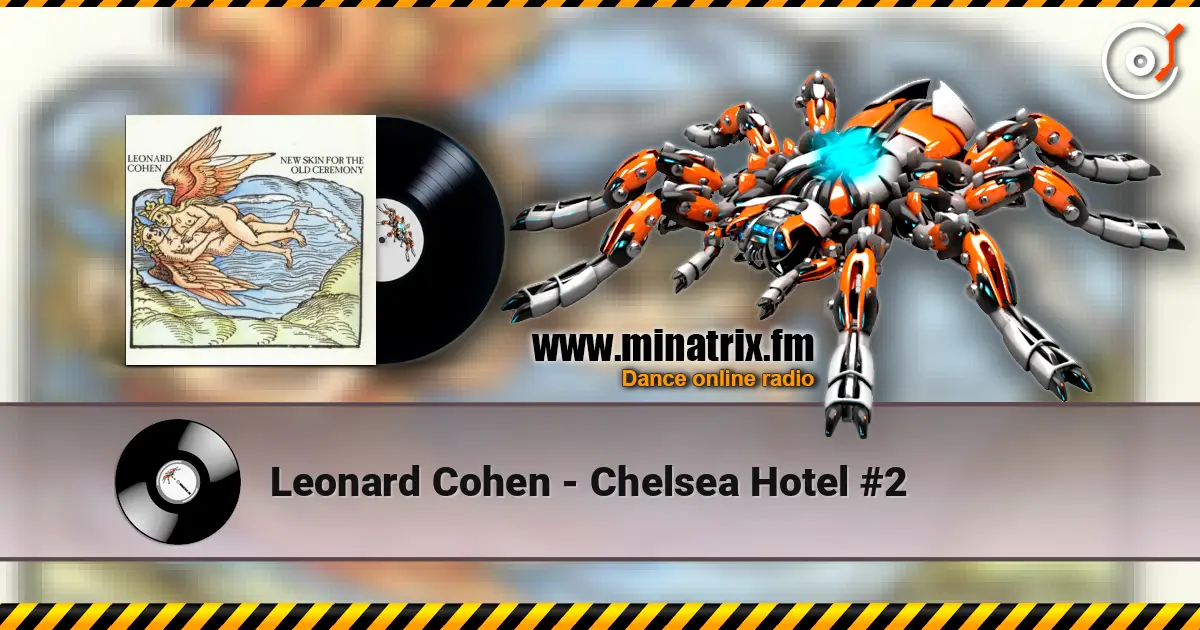 Leonard Cohen - Chelsea Hotel #2 слушать онлайн в высоком качестве | Minatrix.FM