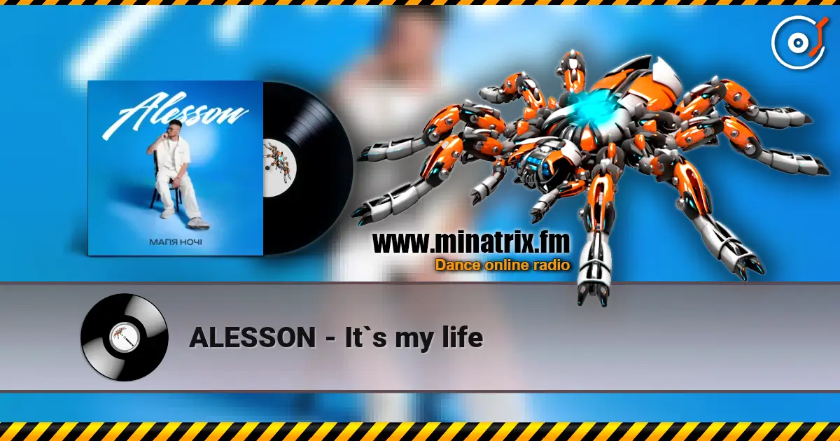 ALESSON - It`s my life listen online in high quality | Minatrix.FM
