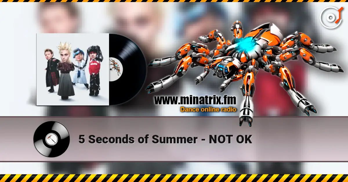 5 Seconds of Summer - NOT OK слушать онлайн в высоком качестве | Minatrix.FM