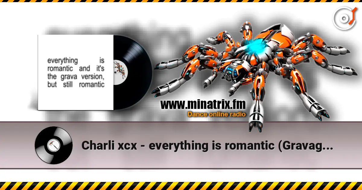 Charli xcx - everything is romantic (Gravagerz remix) слухати онлайн у високій якості | Minatrix.FM