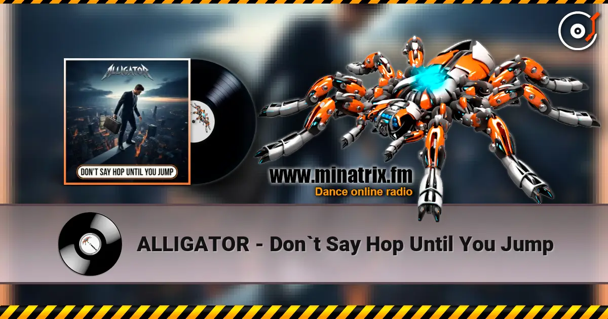 ALLIGATOR - Don`t Say Hop Until You Jump слушать онлайн в высоком качестве | Minatrix.FM