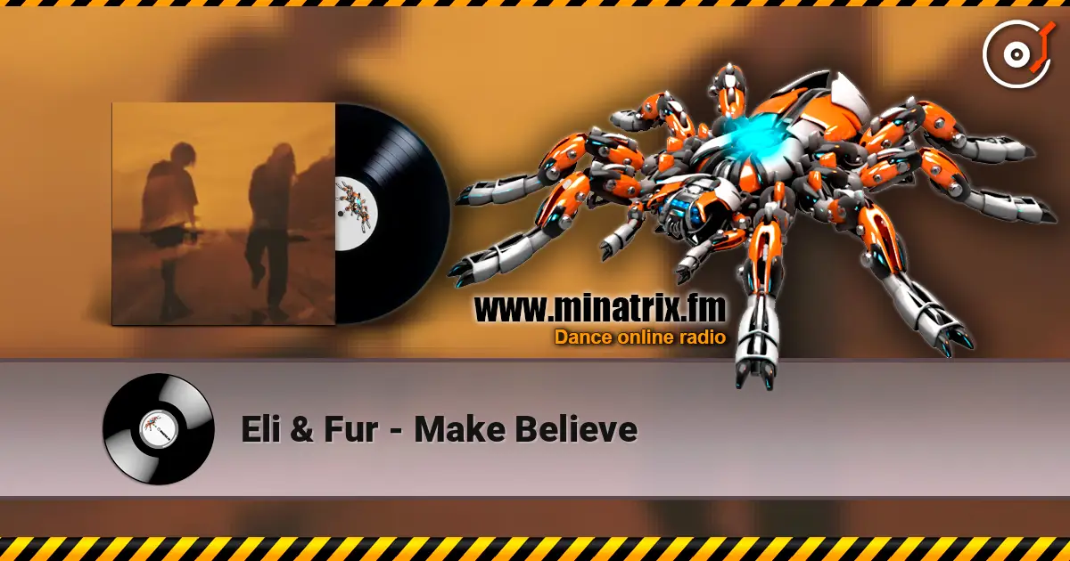 Eli & Fur - Make Believe слушать онлайн в высоком качестве | Minatrix.FM