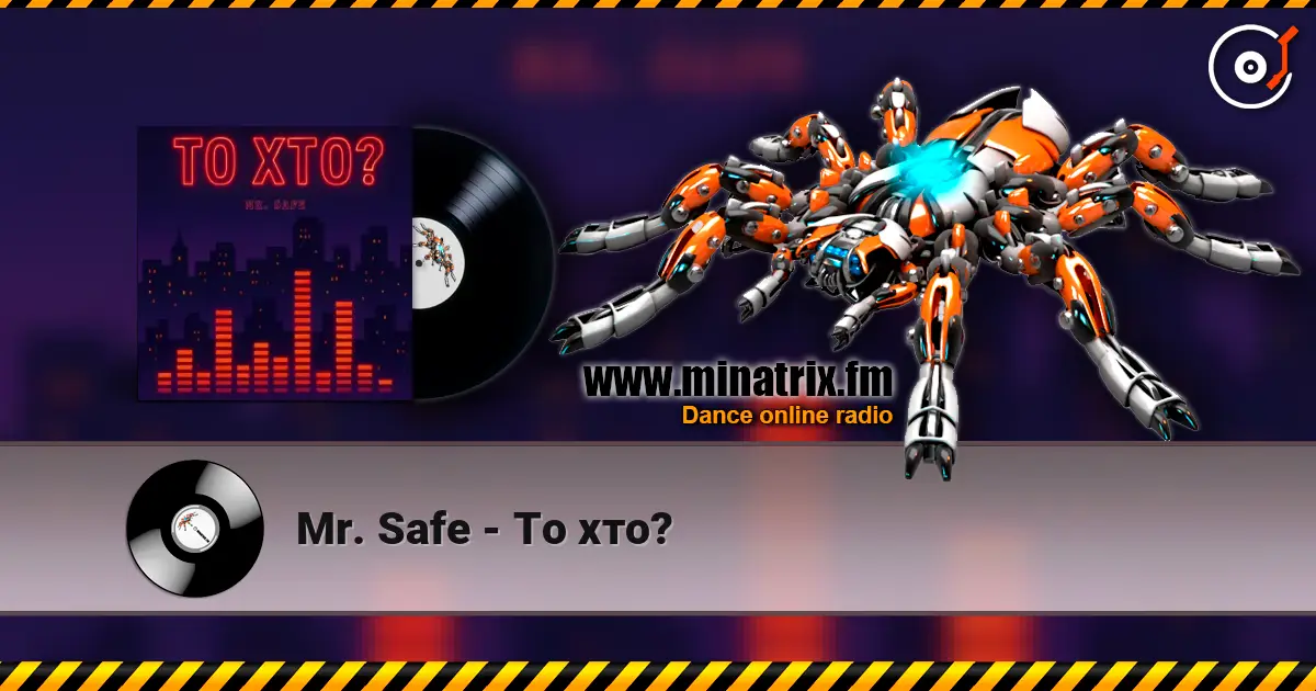Mr. Safe - То хто? слушать онлайн в высоком качестве | Minatrix.FM