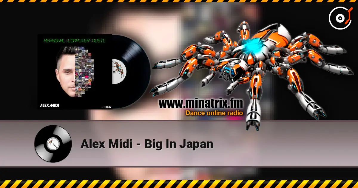 Alex Midi - Big In Japan слушать онлайн в высоком качестве | Minatrix.FM