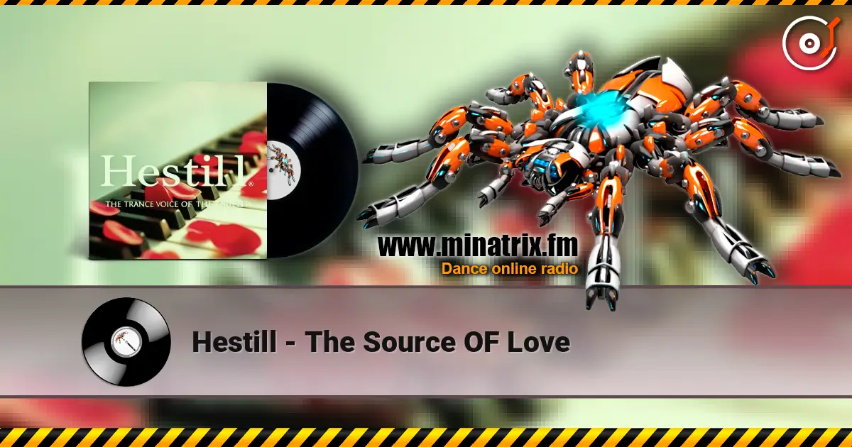 Hestill - The Source OF Love escuchar en línea en alta calidad | Minatrix.FM
