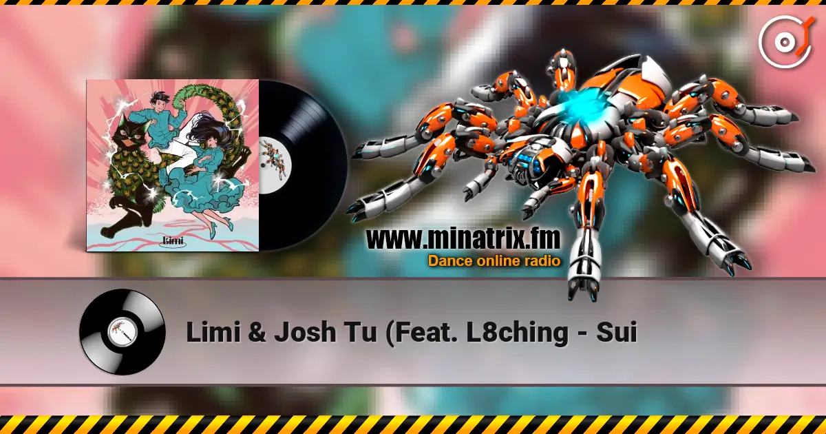 Limi & Josh Tu (Feat. L8ching - Sui 在线收听高音质 | Minatrix.FM