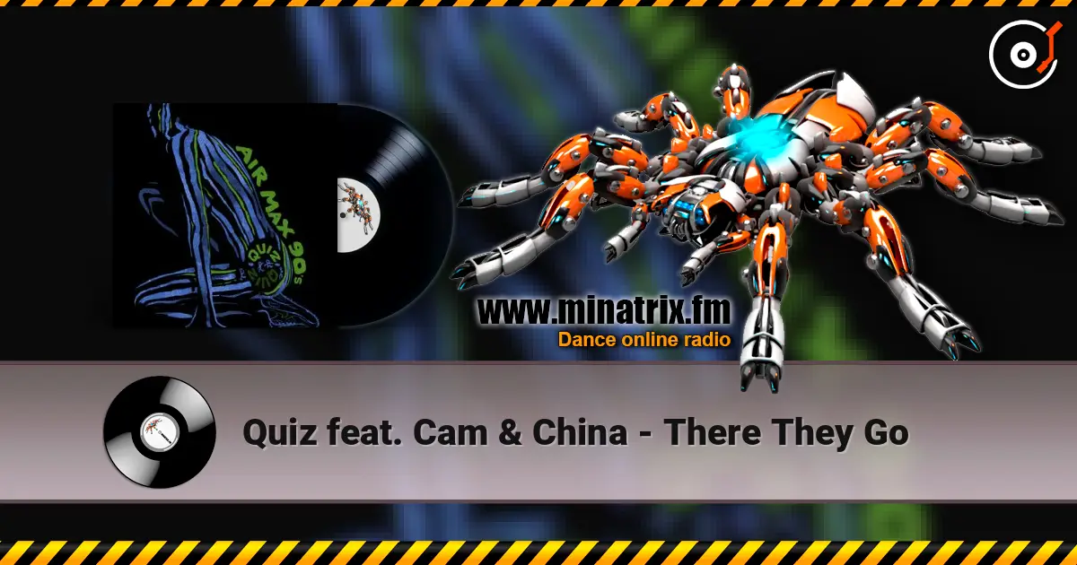 Quiz feat. Cam & China - There They Go слухати онлайн у високій якості | Minatrix.FM