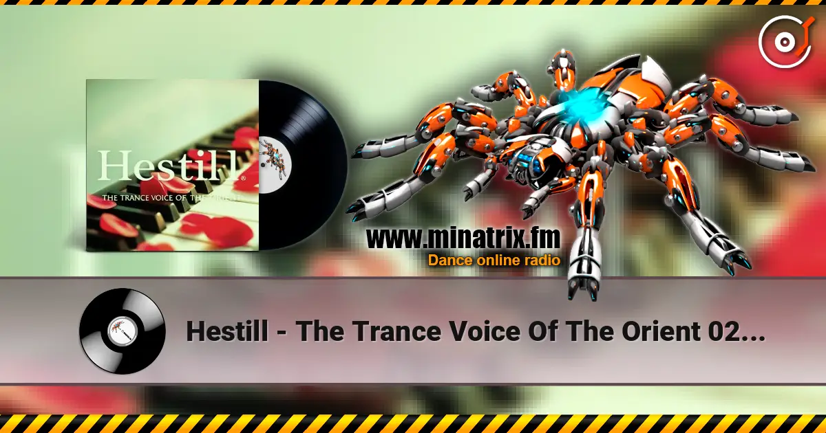 Hestill - The Trance Voice Of The Orient 02(top music 2024) слушать онлайн в высоком качестве | Minatrix.FM