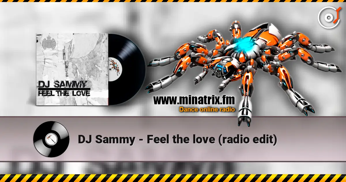 DJ Sammy - Feel the love (radio edit) online in hoher Qualität hören | Minatrix.FM
