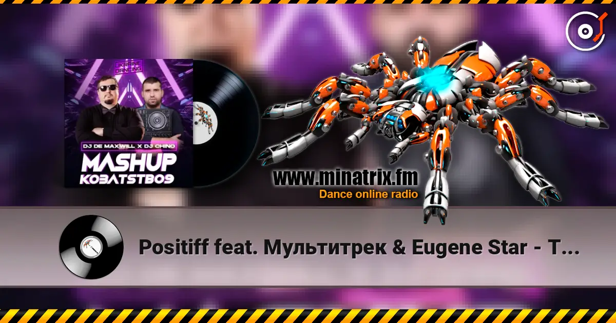 Positiff feat. Мультитрек & Eugene Star - Taxi (DJ Chino X DJ De Maxwill Mashup) слушать онлайн в высоком качестве | Minatrix.FM