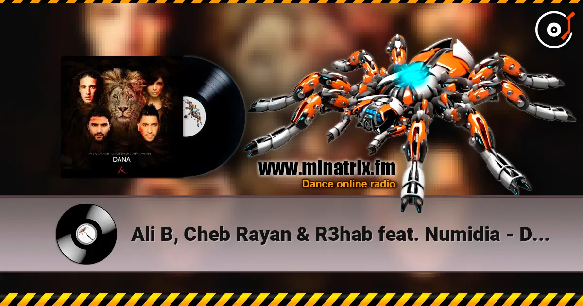 Ali B, Cheb Rayan & R3hab feat. Numidia - Dana écouter en ligne en haute qualité | Minatrix.FM