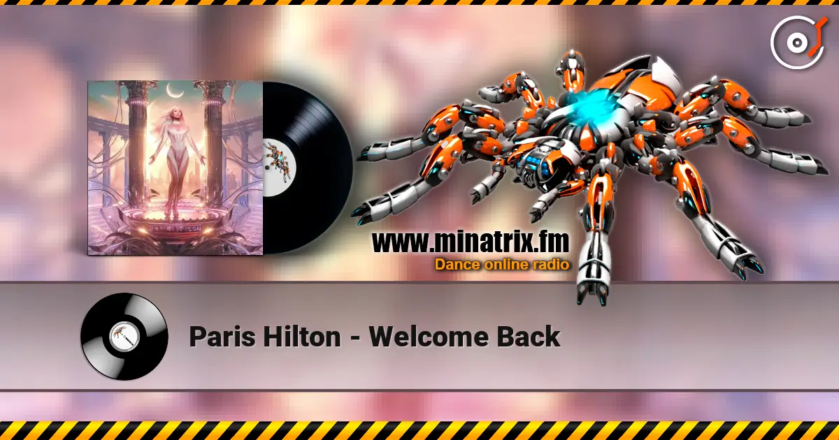 Paris Hilton - Welcome Back écouter en ligne en haute qualité | Minatrix.FM