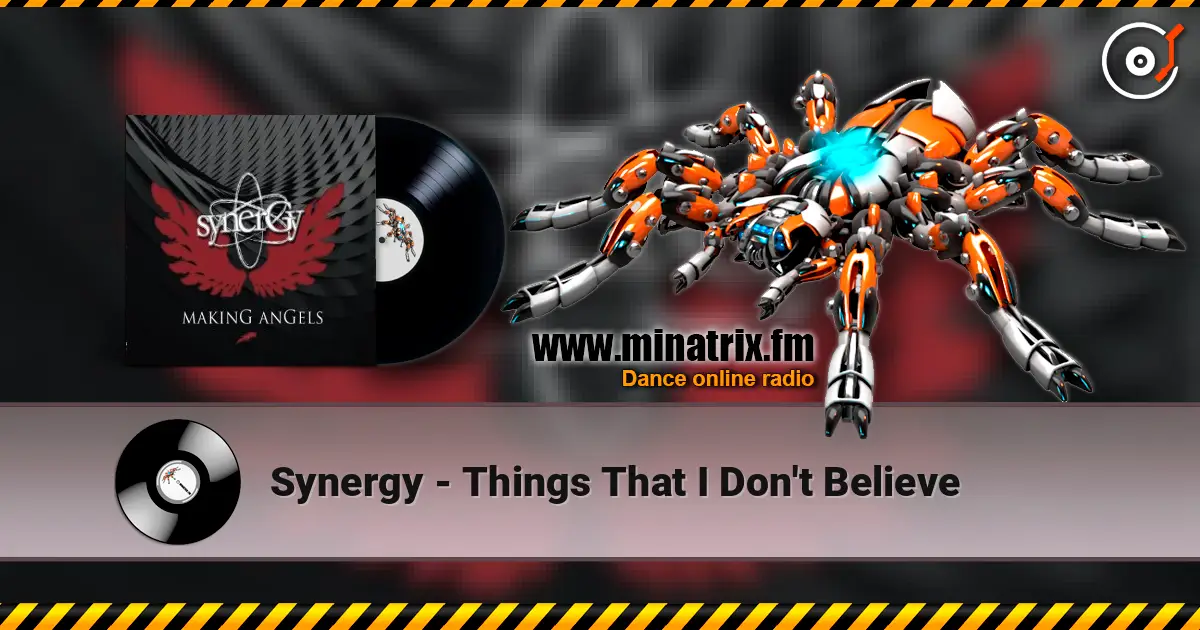 Synergy - Things That I Don't Believe escuchar en línea en alta calidad | Minatrix.FM