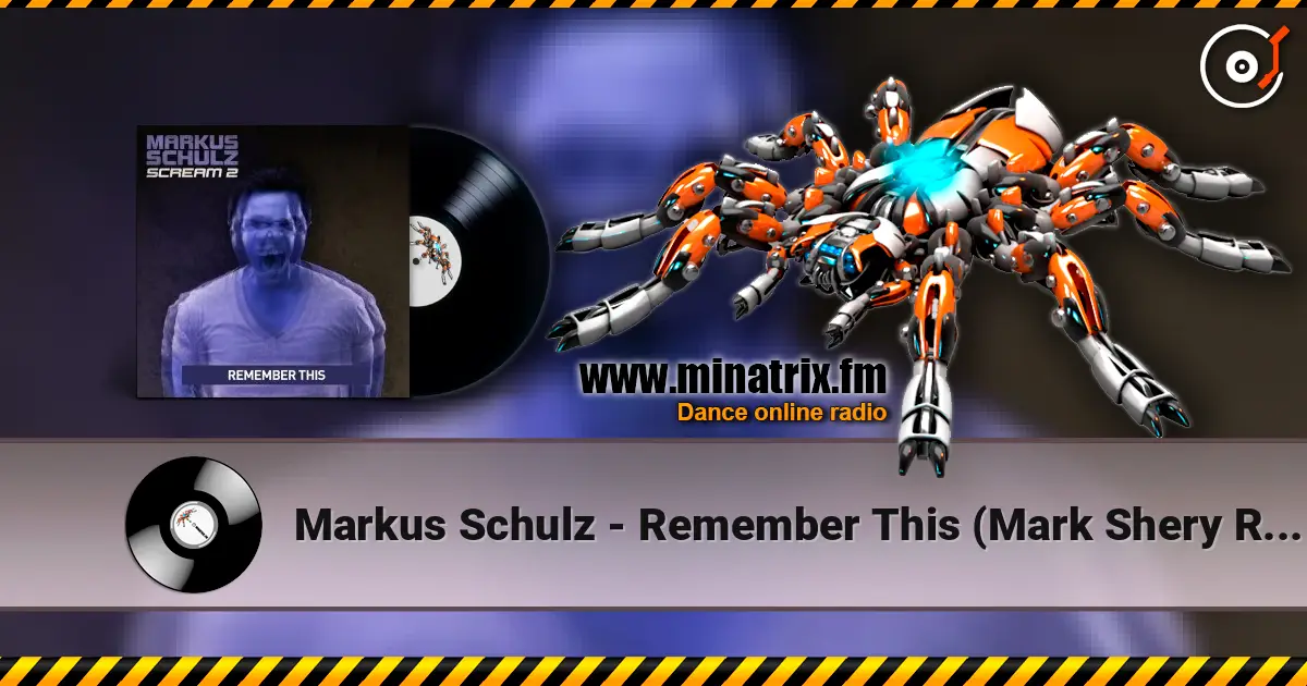 Markus Schulz - Remember This (Mark Shery Remix) online in hoher Qualität hören | Minatrix.FM