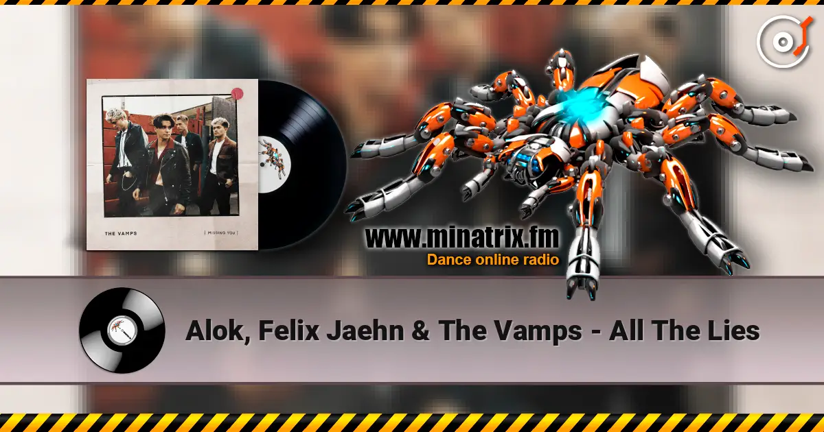 Alok, Felix Jaehn & The Vamps - All The Lies 在线收听高音质 | Minatrix.FM