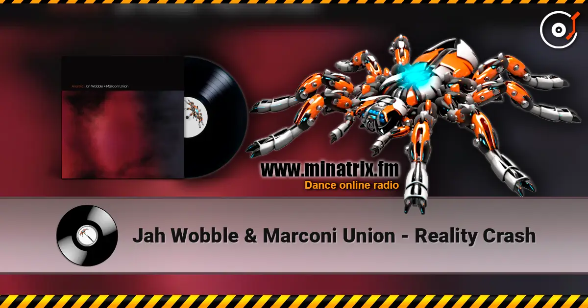 Jah Wobble & Marconi Union - Reality Crash слушать онлайн в высоком качестве | Minatrix.FM