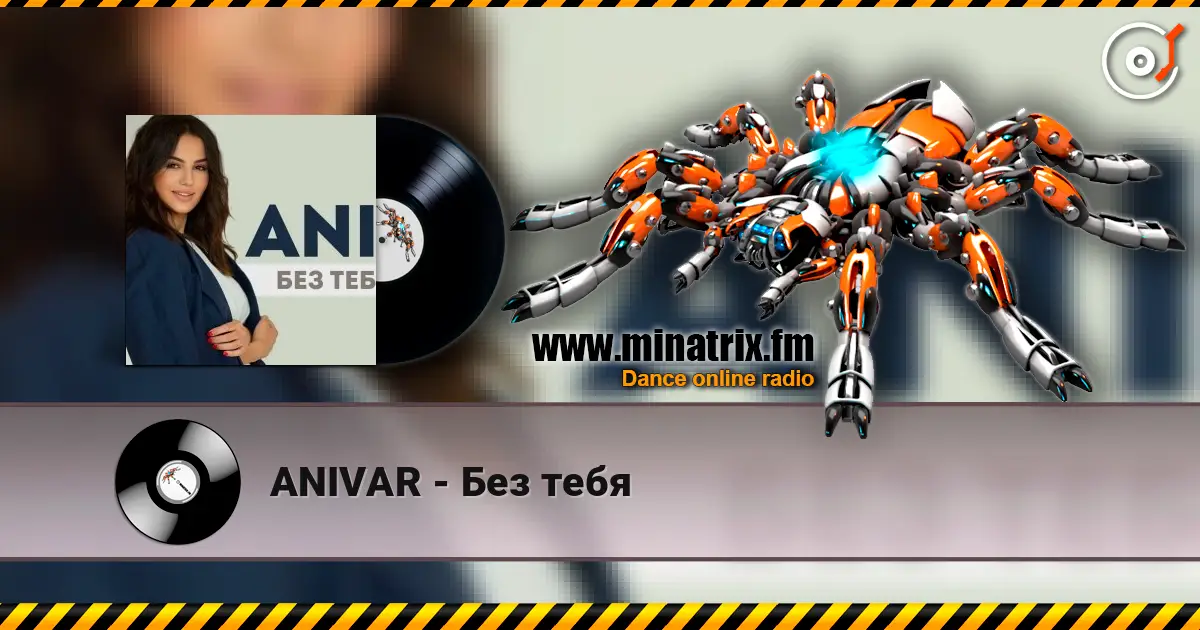 ANIVAR - Без тебя online in hoher Qualität hören | Minatrix.FM