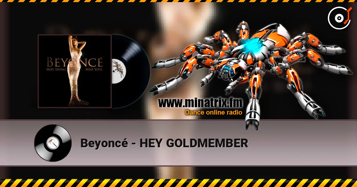 Beyoncé - HEY GOLDMEMBER слушать онлайн в высоком качестве | Minatrix.FM