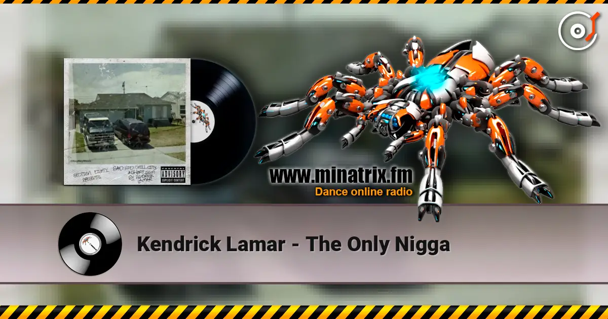 Kendrick Lamar - The Only Nigga слушать онлайн в высоком качестве | Minatrix.FM