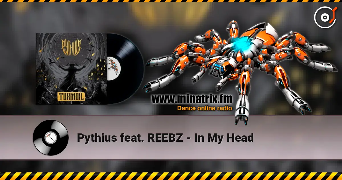 Pythius feat. REEBZ - In My Head 在线收听高音质 | Minatrix.FM