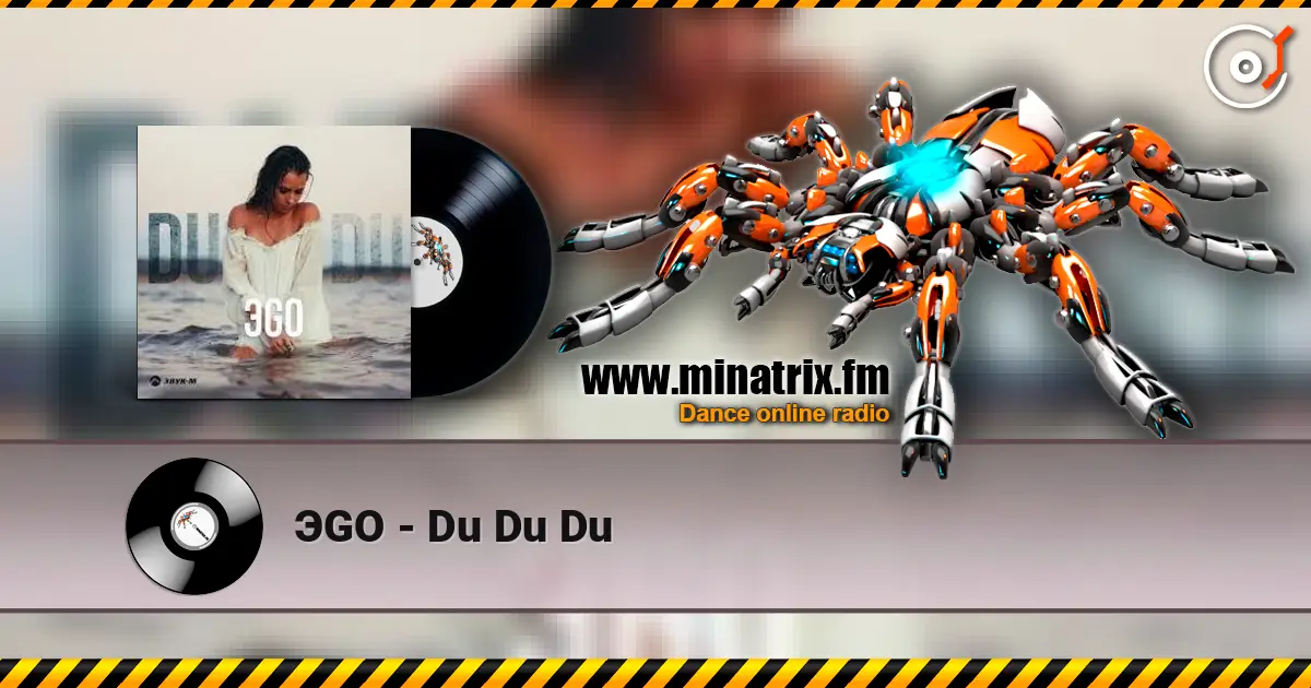 ЭGO - Du Du Du écouter en ligne en haute qualité | Minatrix.FM