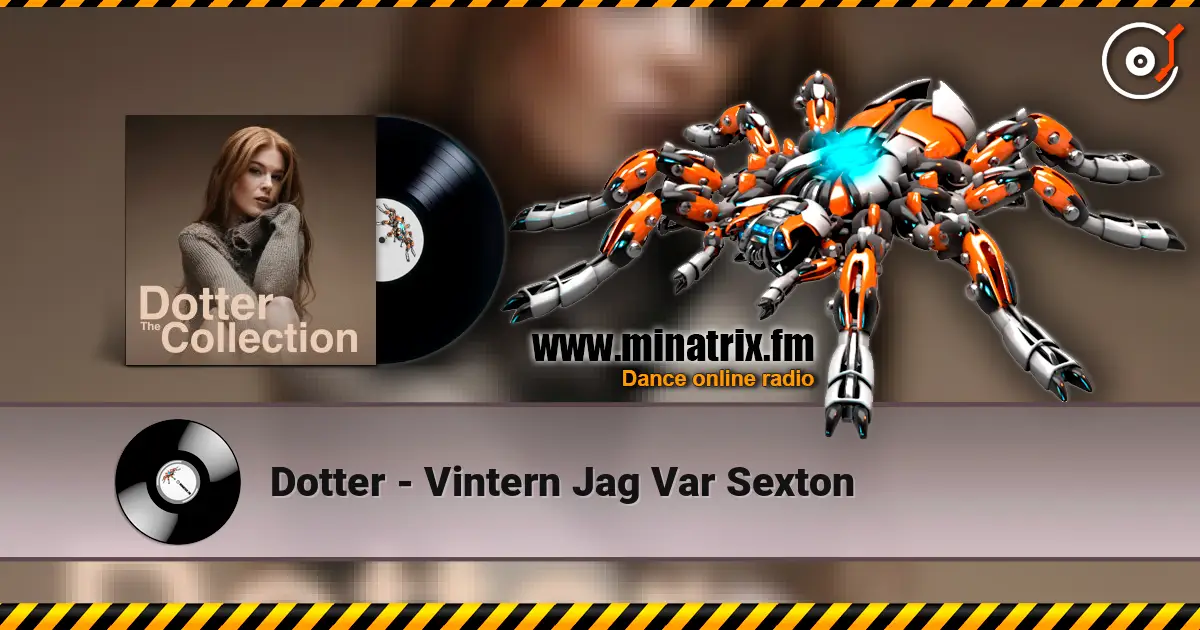 Dotter - Vintern Jag Var Sexton слушать онлайн в высоком качестве | Minatrix.FM