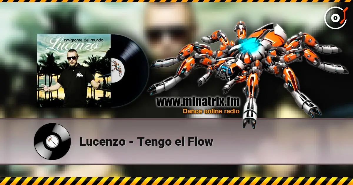Lucenzo - Tengo el Flow escuchar en línea en alta calidad | Minatrix.FM