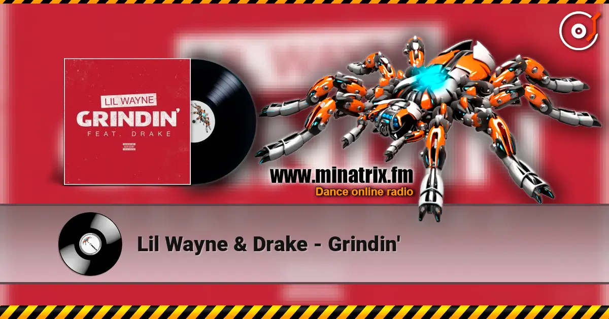 Lil Wayne & Drake - Grindin' слушать онлайн в высоком качестве | Minatrix.FM