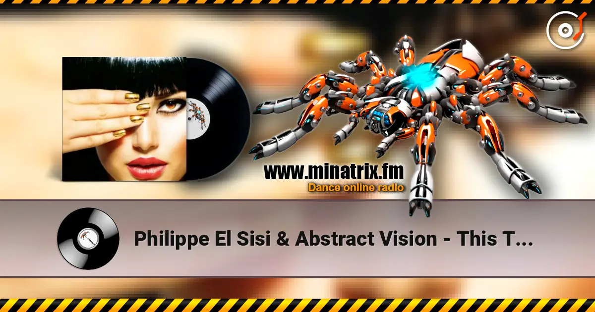 Philippe El Sisi & Abstract Vision - This Time (Wach Remix) 在线收听高音质 | Minatrix.FM