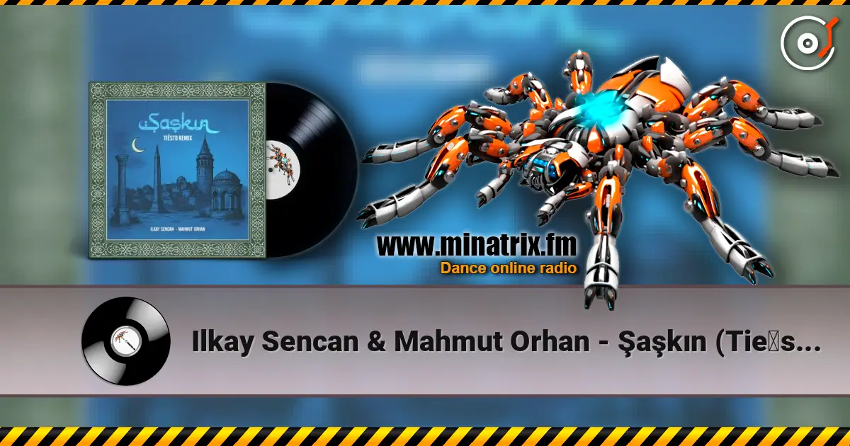Ilkay Sencan & Mahmut Orhan - Şaşkın (Tiësto Remix) слушать онлайн в высоком качестве | Minatrix.FM